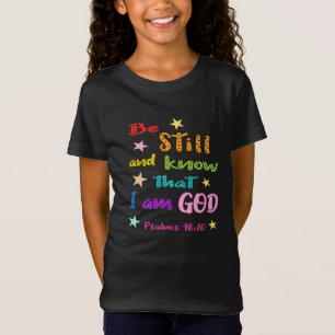 Be still and know that I am God Bible Verse T-Shirt