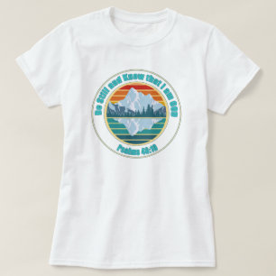 Be still and know that I am God Bible Verse T-Shirt