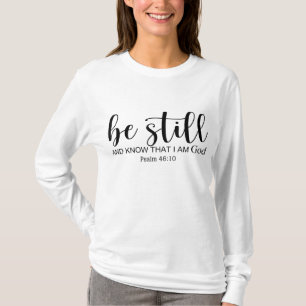 Be Still And Know That I Am God Christian Believer T-Shirt