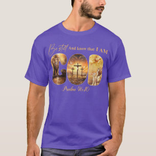 Be Still And Know That I Am God Christian Lion She T-Shirt