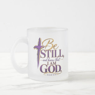 Be still and know that I am God Frosted Glass Coffee Mug