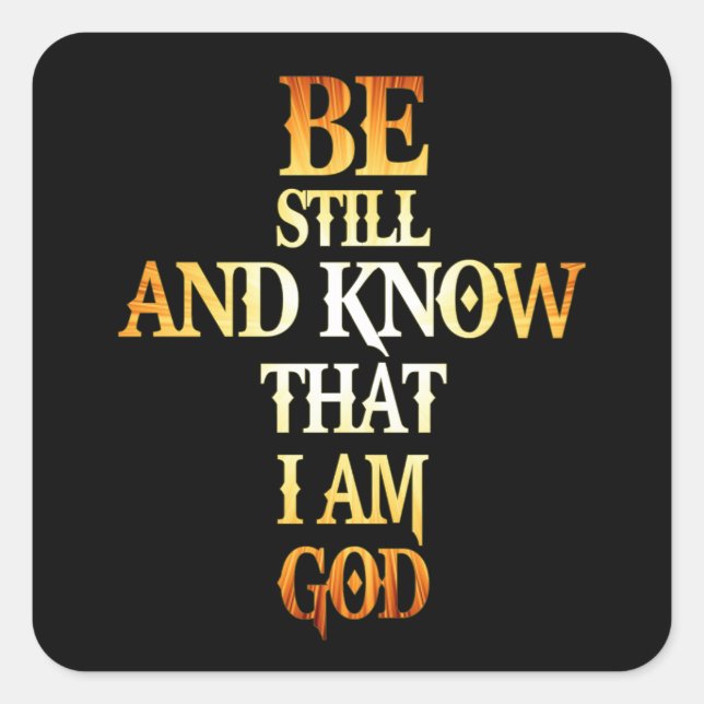 Be Still And Know That I Am God Gift For Christian Square Sticker (Front)