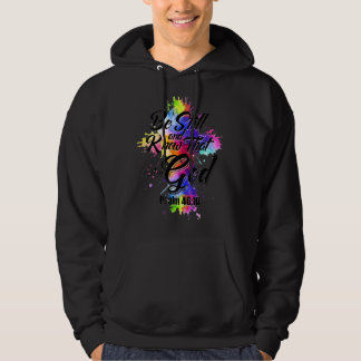 Be Still And Know That I Am God Hoodie