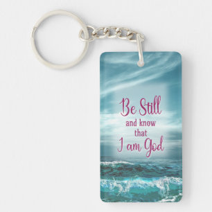 Be Still and know that I am God Key Ring