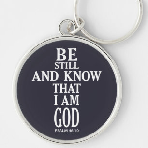 BE STILL AND KNOW THAT I AM GOD   KEY RING