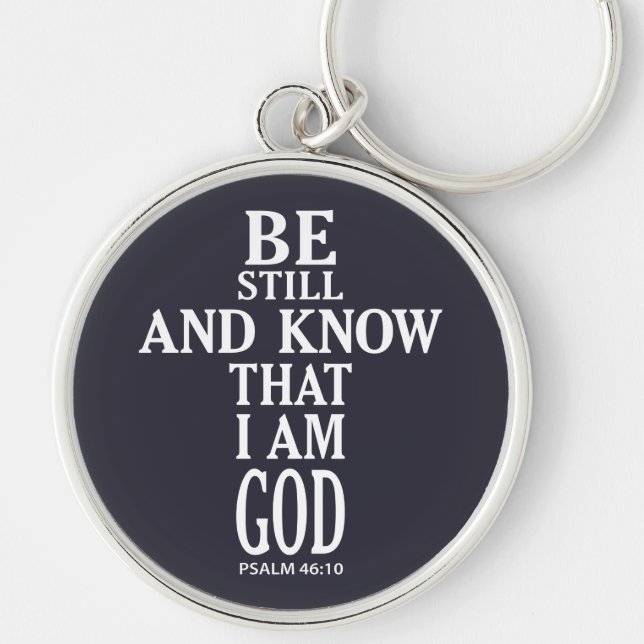 BE STILL AND KNOW THAT I AM GOD | KEY RING (Front)