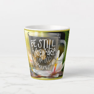 Be Still And Know That I Am God  Latte Mug