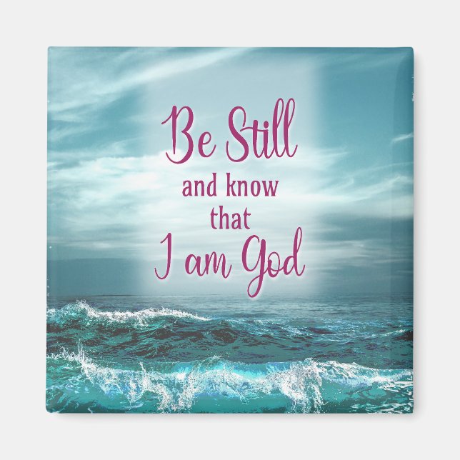 Be Still and know that I am God Magnet (Front)