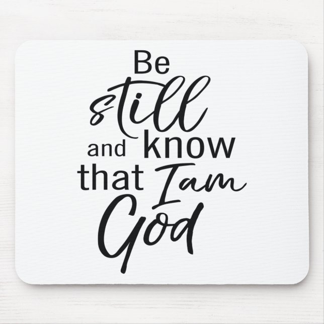 Be Still And Know That I Am God Mouse Mat (Front)