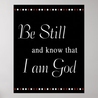 Be Still and Know that I am God Poster Print Bible