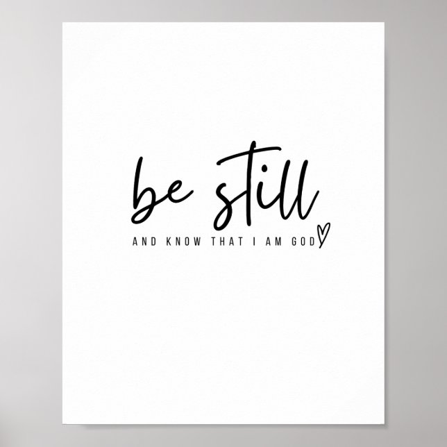 be still and know that I am God Poster & Prints (Front)