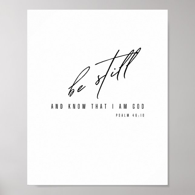 be still and know that I am God. Poster & Prints (Front)