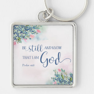 Be Still and Know that I am God, Ps 46:10 Key Ring