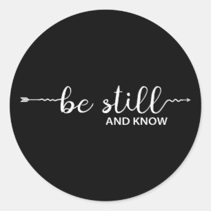 Be Still And Know That I Am God Psalm 46 10 Classic Round Sticker