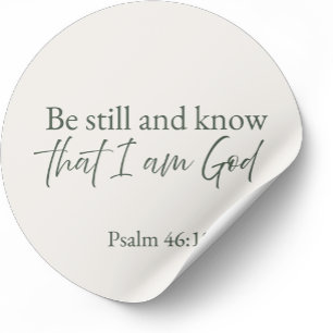 Be Still and Know That I Am God Psalm 46:10 Classic Round Sticker