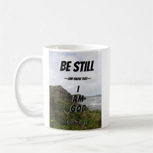 Be Still And Know That I am God Psalm 46:10 Coffee Mug