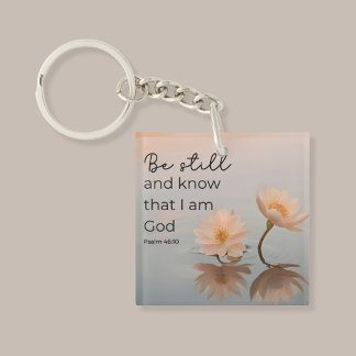 Be Still and Know That I Am God–Psalm 46:10 Key Ring