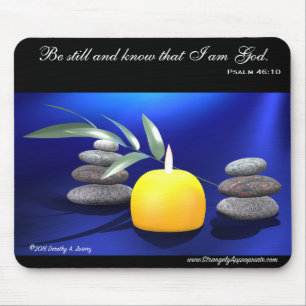 Be still and know that I am God. (Psalm 46:10) Mouse Mat