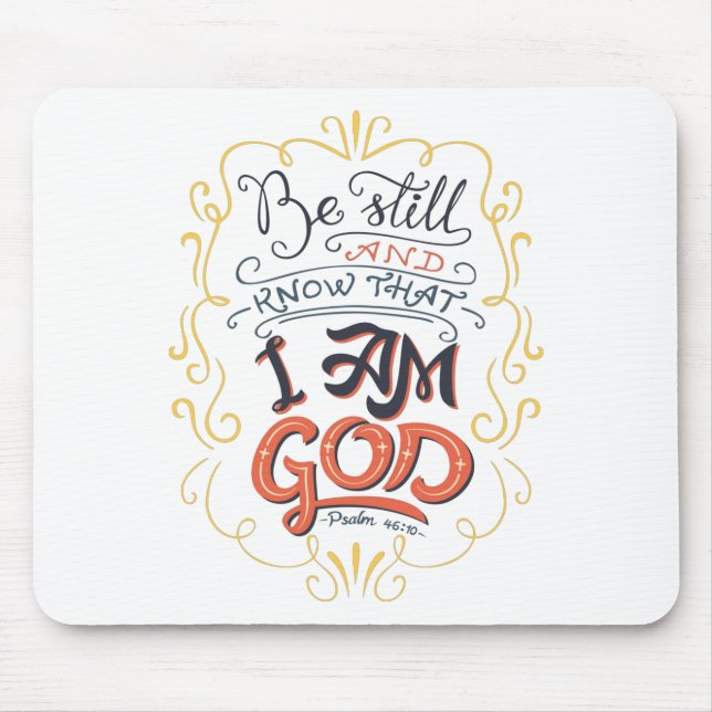 Be Still And Know That I Am God Psalm 46:10 Mouse Mat (Front)
