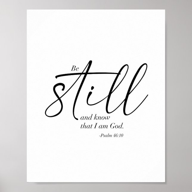 Be Still and Know that I am God. -Psalm 46:10 Poster (Front)
