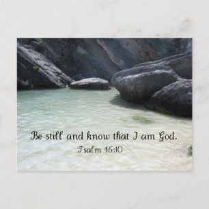 Be Still and Know That I am God. Psalm 46:1 Postcard