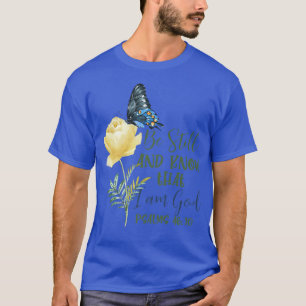 Be Still And Know That I Am God Psalms 4610 Premiu T-Shirt