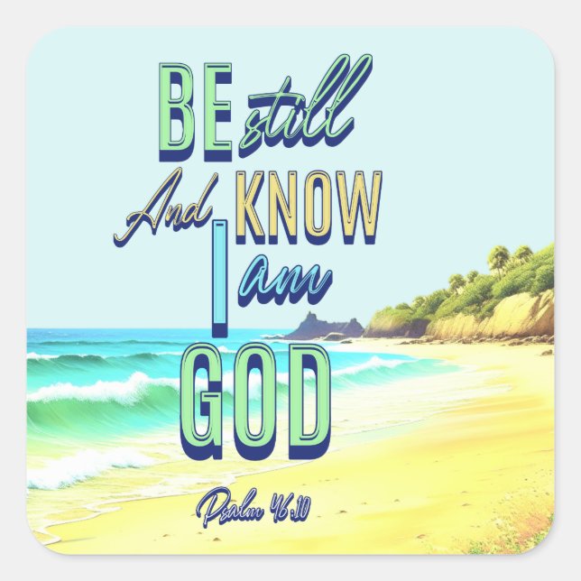 Be Still And Know That I am God Square Sticker (Front)