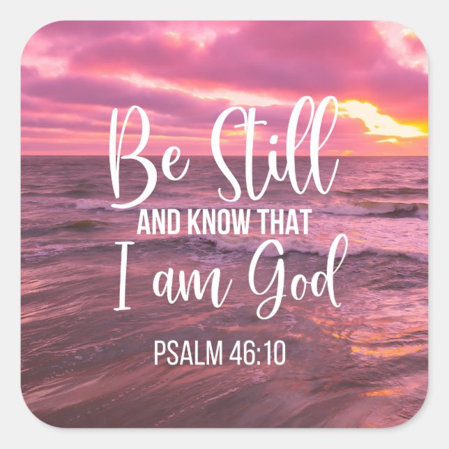 Be Still and Know that I am God Square Sticker (Front)