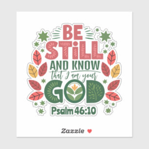 Be Still and Know that I am your God
