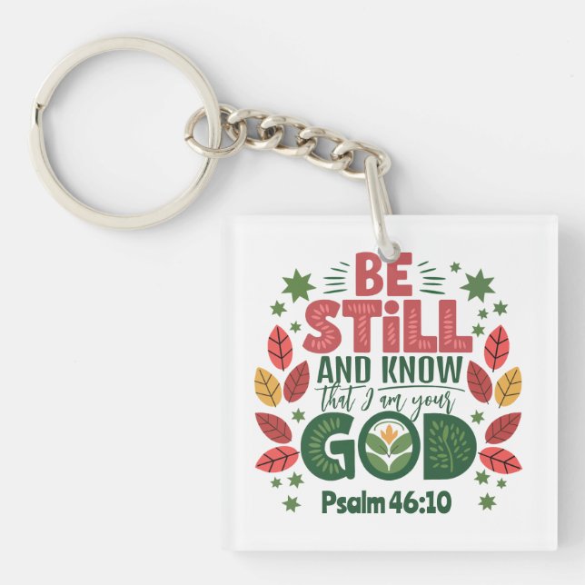 Be Still and Know that I am your God Key Ring (Front)