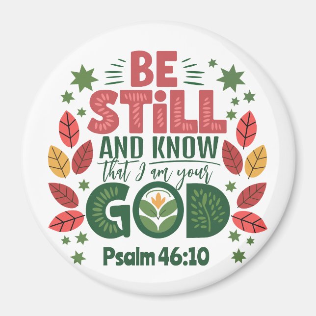 Be Still and Know that I am your God Magnet (Front)