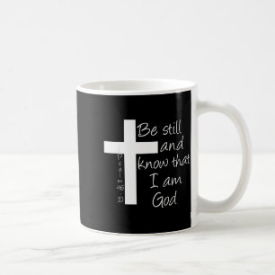 Be Still And Know That I'm God Psalm 46_10 Jesus B Coffee Mug