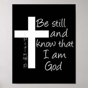 Be Still And Know That I'm God Psalm 46_10 Jesus B Poster