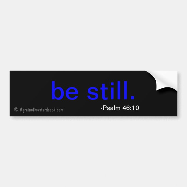 be still Bible Quote Customise It Bumper Sticker (Front)