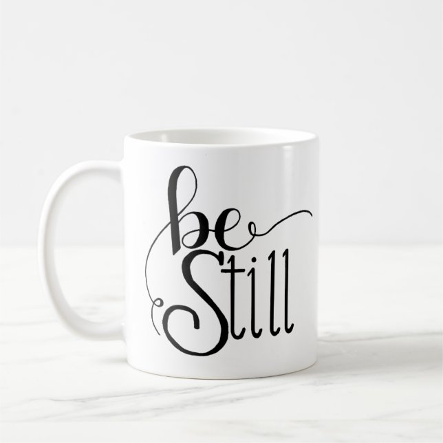 Be Still Coffee Mug (Left)