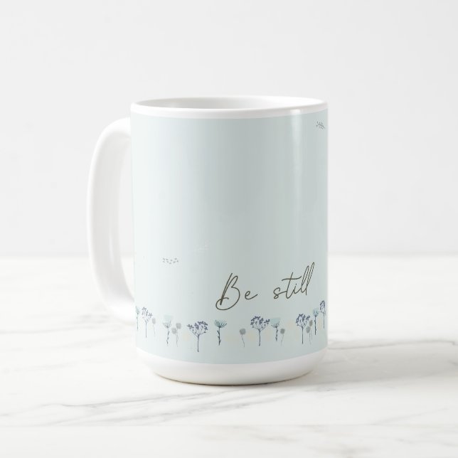 Be Still Coffee Mug (Front Left)