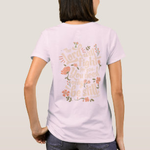 Be Still -Exodus 14:14 T-Shirt