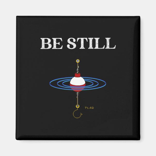 Be Still Fishing Meditational Inspired Fishy Fishi Magnet (Front)
