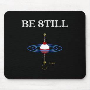 Be Still Fishing Meditational Inspired Fishy Fishi Mouse Mat