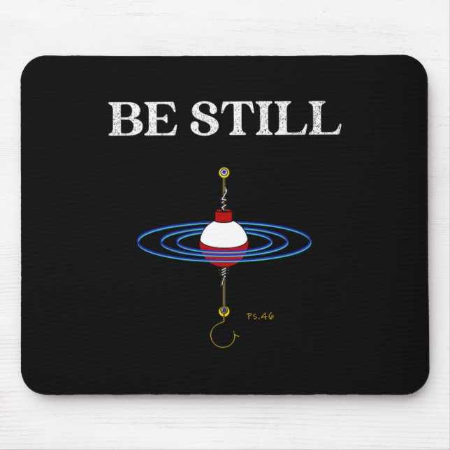 Be Still Fishing Meditational Inspired Fishy Fishi Mouse Mat (Front)