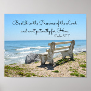 Be Still in the Presence of the Lord, Psalm 37:7 Poster