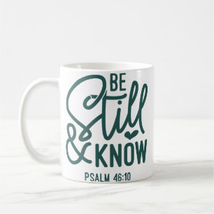 Be Still & Know Bible Verse Quote Coffee Mug