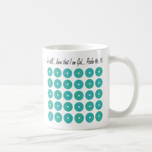 Be still... know that I am God Coffee Mug