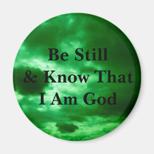 Be Still & Know That I Am God Magnet