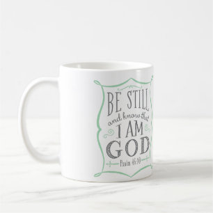 Be Still & Know That I Am God Mug