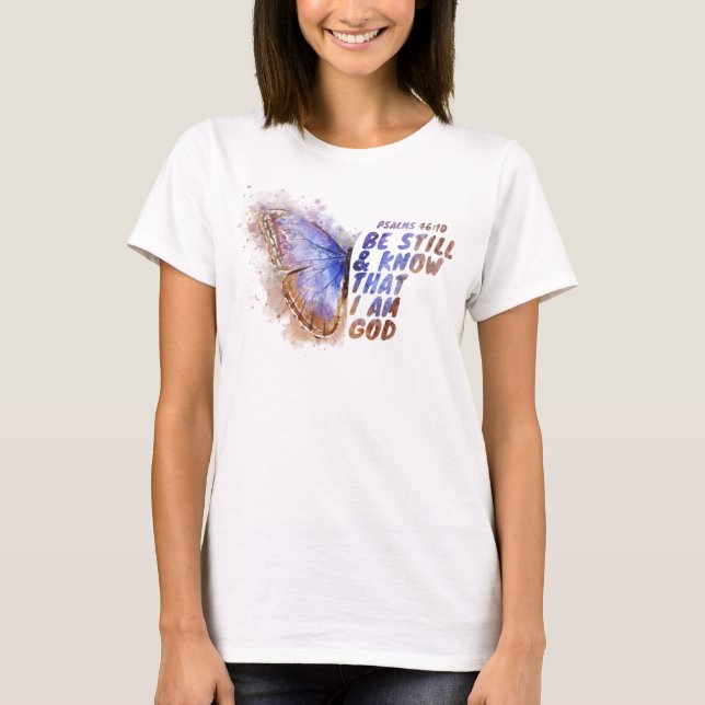 Be Still & Know That I Am God: Women’s Butterfly  T-Shirt (Front)