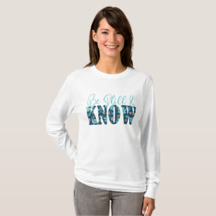 Be Still & Know Women’s Long Sleeve T-Shirt Flor