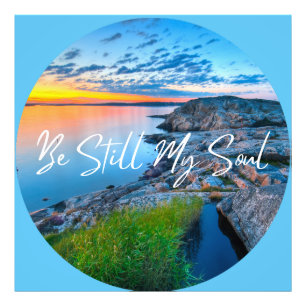 Be Still My Soul Nature Ocean Sunset Photo Print
