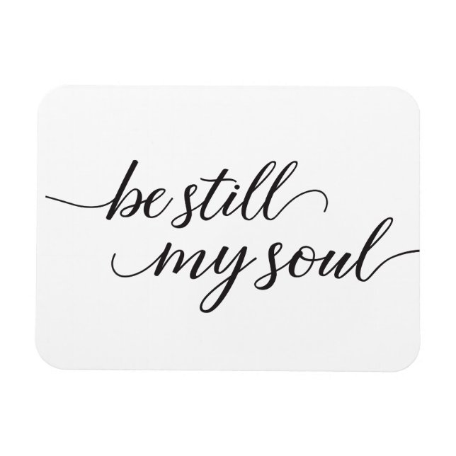 Be Still My Soul quote Modern Script Magnet (Horizontal)