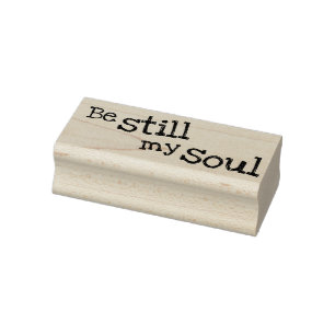 Be Still My Soul Rubber Stamp